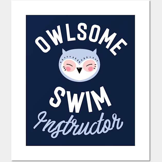 Owlsome Swim Instructor Pun - Funny Gift Idea Wall Art by BetterManufaktur